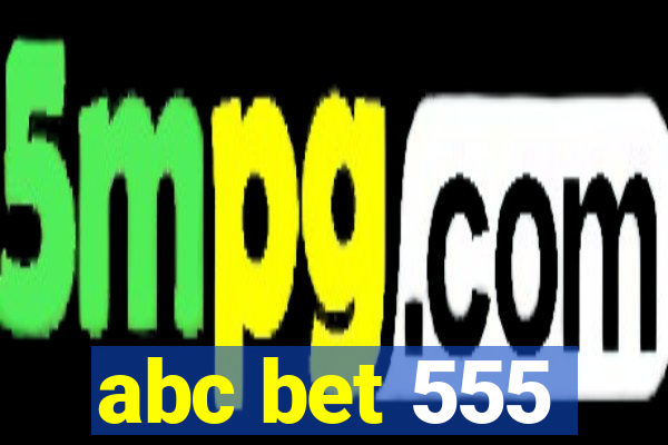 abc bet 555